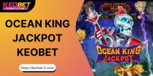 Ocean King Jackpot - คู่มือการเล่นและเคล็ดลับโดยละเอียด